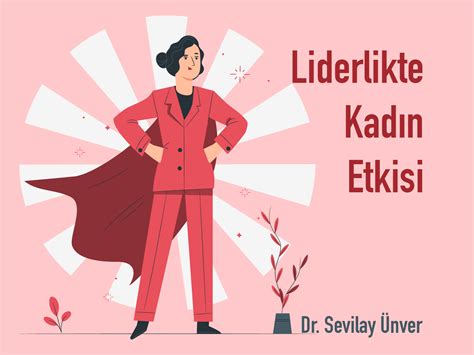 İş Dünyası Haberleri: Liderlikte Kadın Etkisi