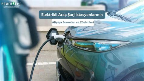 Elektrikli Araçlar ve Altyapı Sorunları