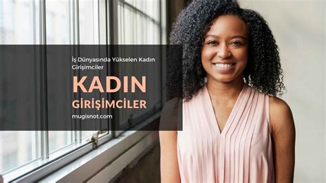 İş Dünyasında Yükselen Kadın Girişimciler