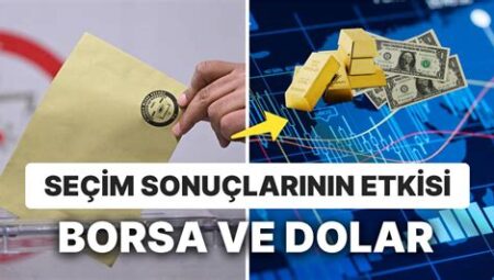 Seçim Sonuçlarının Finansal Etkileri